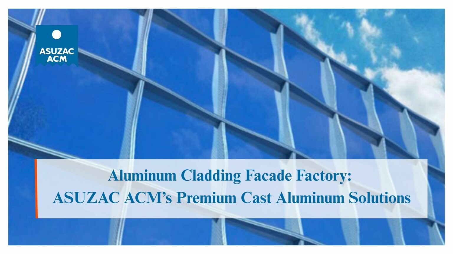 Aluminum Cladding Facade Factory: ASUZAC ACM