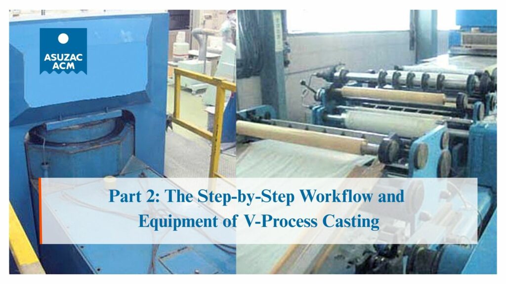 Step-by-Step V-Process Casting Workflow and Equipment