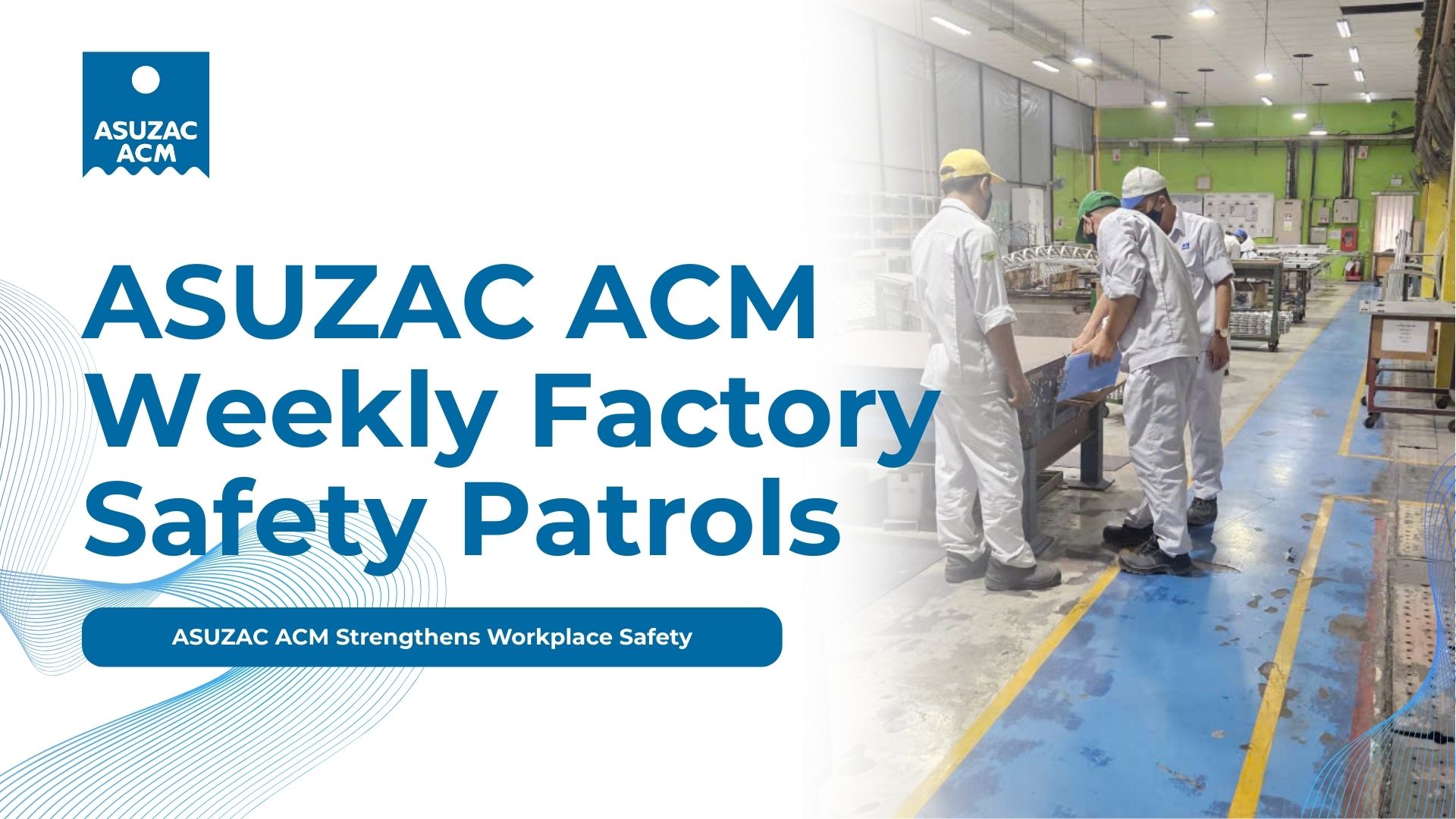 asuzac-acm-weekly-factory-safety-patrols