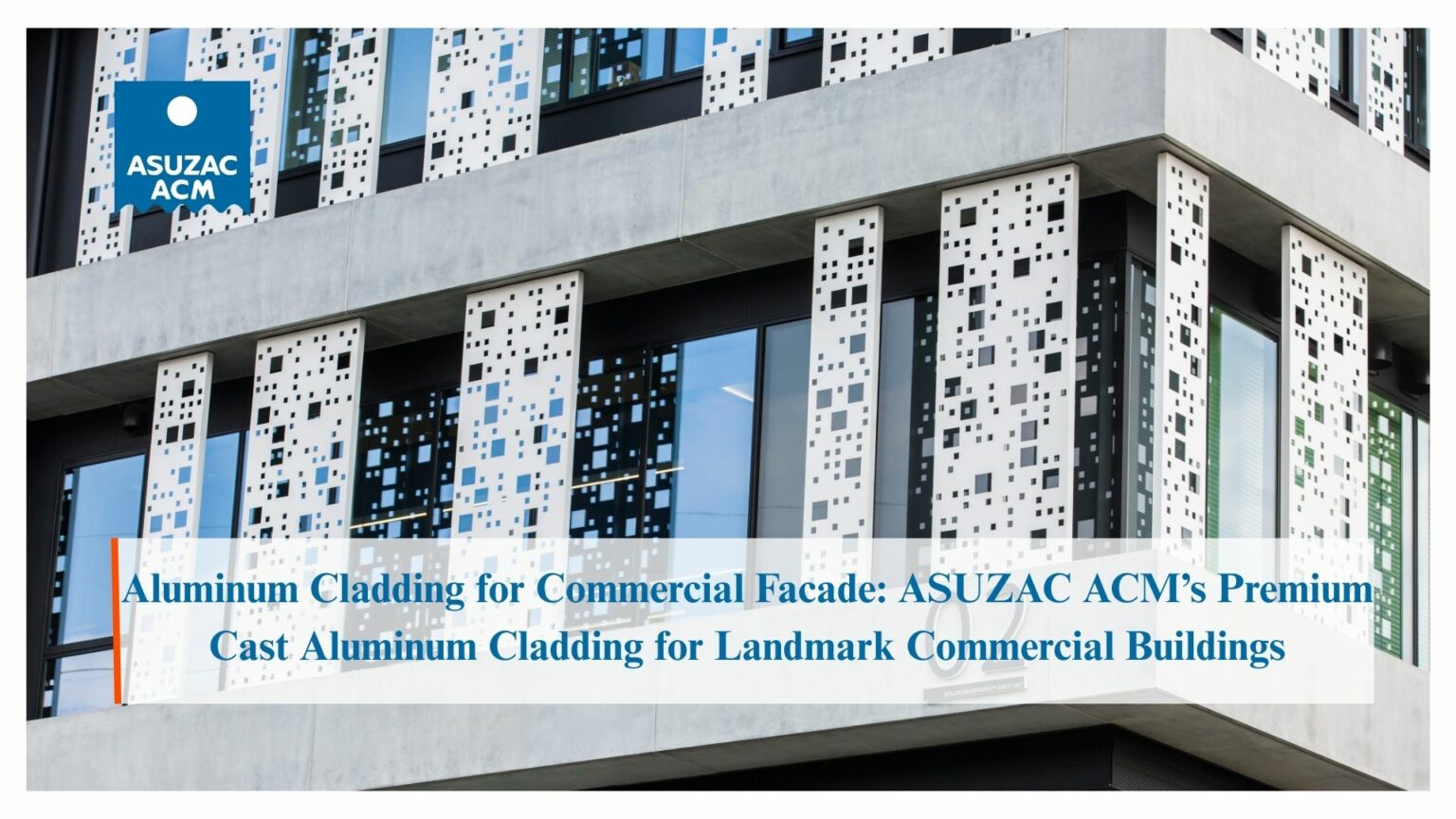 Aluminum Cladding for Commercial Facade: ASUZAC ACM
