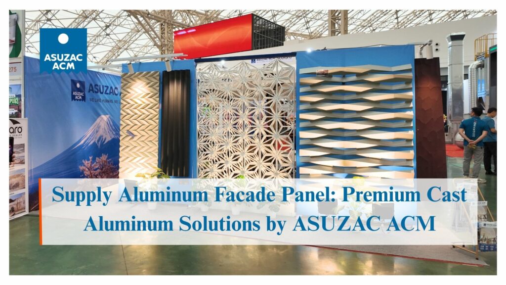 Supply Aluminum Facade Panel: Cast AluminumASUZAC ACM