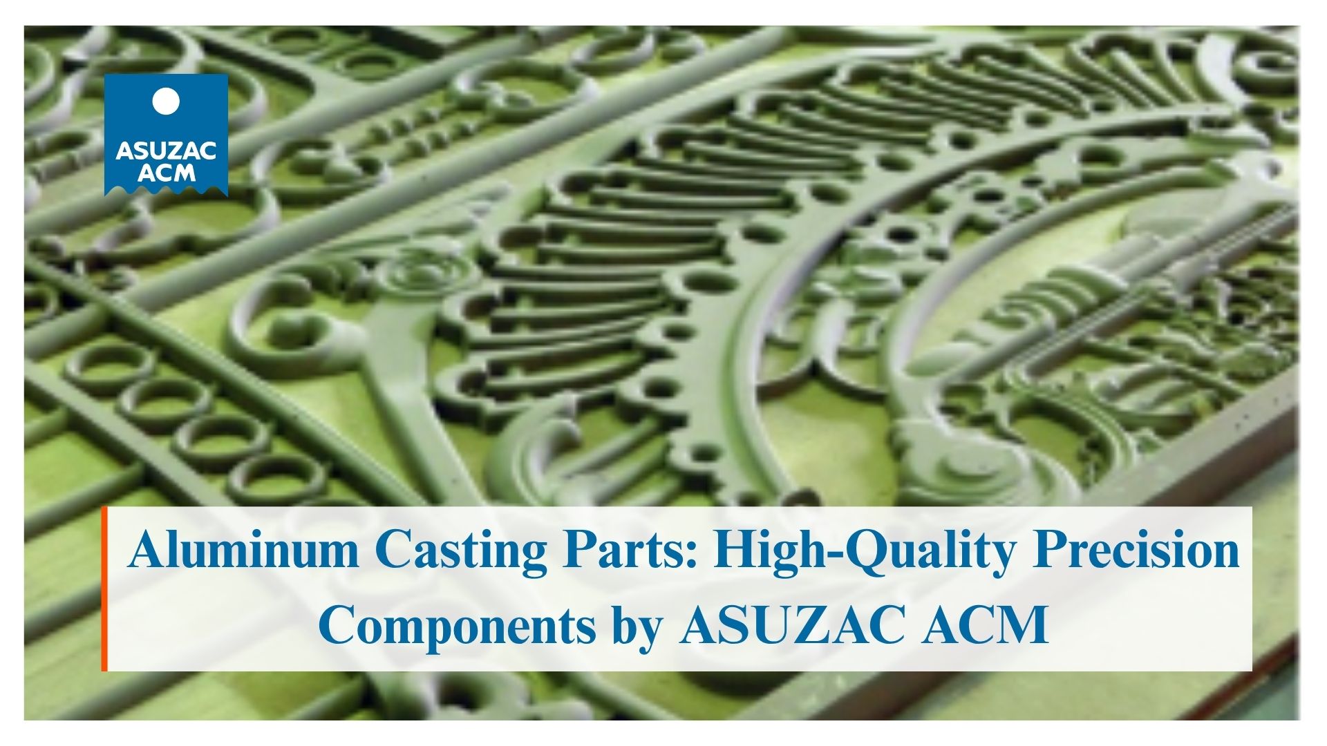 aluminum-casting-parts-hig-quality-precision-components-by-asuzac-acm